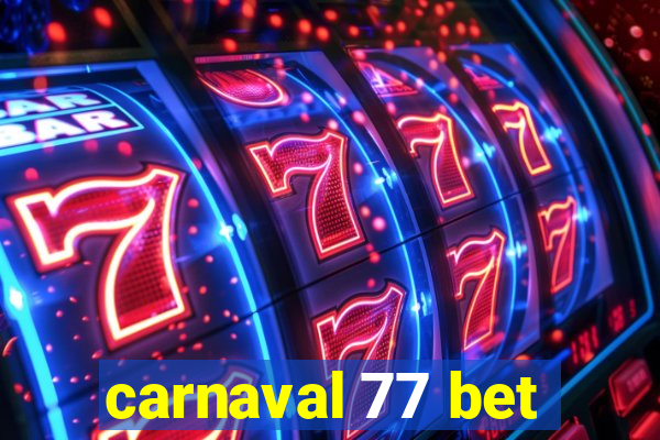carnaval 77 bet